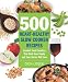 Books : 500 Heart-Healthy Slow Cooker Recipes: Comfort Food Favorites That Both Your Family and Doctor Will [Paperback]