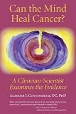 Can the Mind Heal Cancer A Clinician Scientist Examines the Evidence