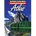 B.C. Road & Recreational Atlas: 6th Edition