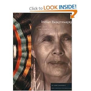 Indian Basketmakers of the Southwest: The Living Art and Fine Tradition by Larry Dalrymple