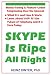 Skype Is Ripe All Right