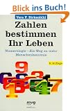 Zahlen bestimmen Ihr Leben. Numerologie. Ein Weg zu mehr Menschenkenntnis.