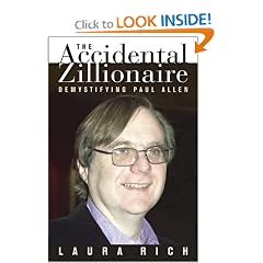The Accidental Zillionaire: Demystifying Paul Allen: Laura Rich