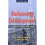 Reclaiming Development: An Economic Policy Handbook for Activists and Policymakers (Global Issues)