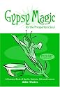 Gypsy Magic For The Prosperity's Soul: A Romany Book of Spells, Sachets, Oils and Incense