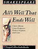 Review HarperCollins Audio  / All's Well That Ends Well: Performed by Claire Bloom, Robert Stephens & Cast