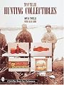 Top of the Line Hunting Collectibles (Schiffer Book for Collectors)