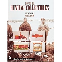 Top of the Line Hunting Collectibles (Schiffer Book for Collectors)