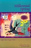Millennial Spring: Eight New Oregon Poets (Cloudbank)