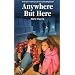 Anywhere but Here (Northern Lights Books for Children)