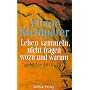 Leben sammeln, nicht fragen wozu und warum. Tageb�cher 1918 - 1932: 2 Bde.