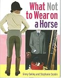 What Not to Wear on a Horse