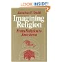 Imagining Religion: From Babylon to Jonestown (Chicago Studies in the History of Judaism)