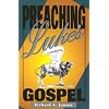 Preaching Luke's Gospel