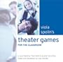 Viola Spolin's Theater Games for the Classroom: A Multimedia Teacher's Guide