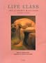 Life Class: The Academic Male Nude 1820-1920