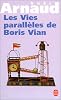 Les Vies Paralleles de Boris Vian (Ldp Litterature)