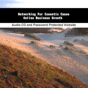Networking For Cosmetic Cases Online Business Growth (Audio CD)