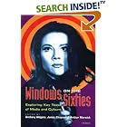 Click here to buy Windows On the Sixties: Exploring Key Texts of Media and Culture by  Anthony Aldgate, James Chapman, and Arthur Marwick.