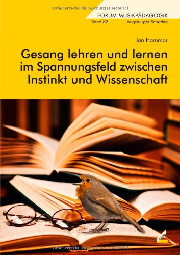 Jan Hammar: Gesang lehren und lernen im Spannungsfeld zwischen Instinkt und Wissenschaft
