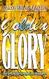 Golden Glory: The New Wave of Signs and Wonders