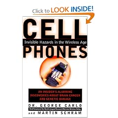 Cell Phones: Invisible Hazards in the Wireless Age: An Insider's Alarming Discoveries About Cancer and Genetic Damage
