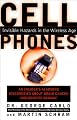 Cell Phones: Invisible Hazards in the Wireless Age: An Insider's Alarming Discoveries About Cancer and Genetic Damage
