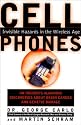 Cell Phones: Invisible Hazards in the Wireless Age: An Insider's Alarming Discoveries About Cancer and Genetic Damage