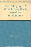 The Heliograph : a short history