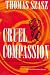 Cruel Compassion: Psychiatric Control of Society