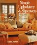 Simple Upholstery and Slipcovers: Great Looks for Every Room