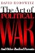The Art of Political War and Other Radical Pursuits