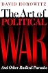 The Art of Political War and Other Radical Pursuits