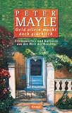 Geld allein macht doch gl&uuml;cklich - Erstaunliches und Kurioses aus der Welt der Reichen. - Peter Mayle, Gerhard Beckmann