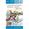 Les p�ches portuaires ; quais, digues et ports