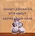 Whistleberries Stirabout Depression Cake: Food Customs and Concoctions of the Frontier West