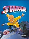 Shaolin: Legends of Zen and Kung Fu