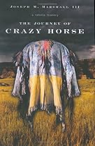 The Journey Of Crazy Horse: A Lakota History