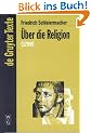 �ber die Religion. Reden an die Gebildeten unter ihren Ver�chtern (1799) (Gruyter - de Gruyter Texte)