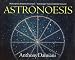 Anthony Damiani: Astronoesis (Star Wisdom): Philosophy's Empirical Context, Astrology's Transcendental Ground