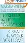 To Build the Life You Want, Create the Work You Love: The Spiritual Dimension of Entrepreneuring