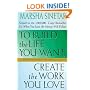 To Build the Life You Want, Create the Work You Love: The Spiritual Dimension of Entrepreneuring