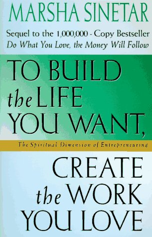 To Build the Life You Want, Create the Work You Love: The Spiritual Dimension of Entrepreneuring under Business in The Books Store