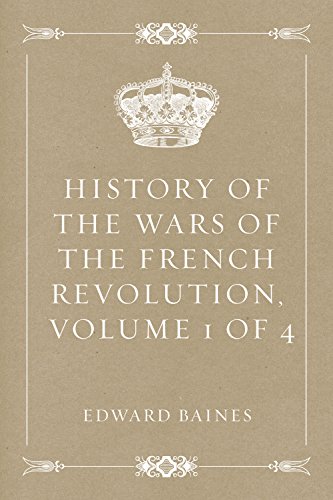 History of the Wars of the French Revolution, Volume 1 of 4