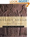 The Illustrated Golden Bough: A Study in Magic and Religion
