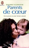 Parents de coeur : Comprendre l enfant adopté