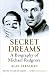Secret Dreams: A BIOGRAPHY OF MICHAEL REDGRAVE