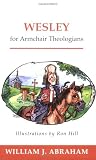 Cover of Wesley for Armchair Theologians by William J. Abraham 0664226213