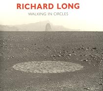 Richard Long: Walking in Circles