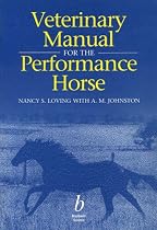 Veterinary Manual for the Performance Horse (Essential Series)